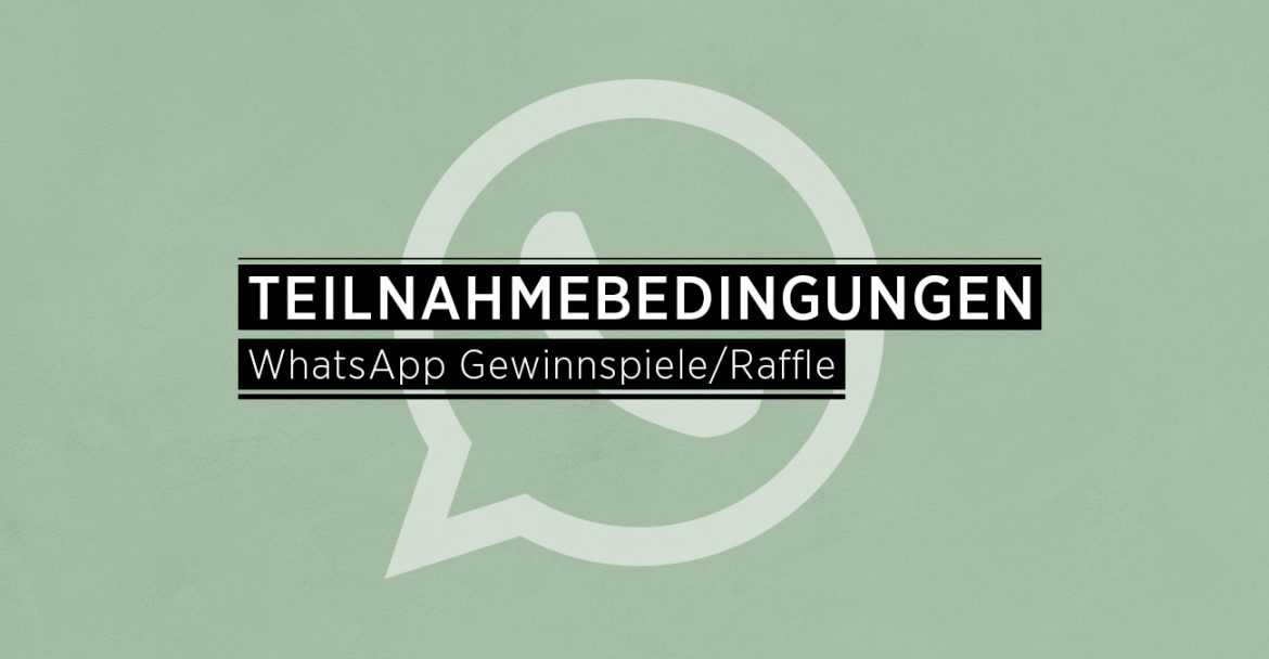 Teilnahmebedingungen WhatsApp Gewinnspiel/Raffle